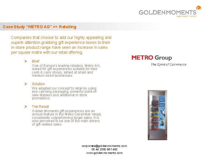 Case Study “METRO AG” >> Retailing Companies that choose to add our highly appealing