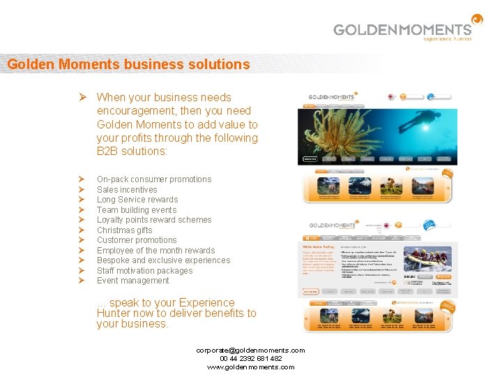 Golden Moments business solutions When your business needs encouragement, then you need Golden Moments