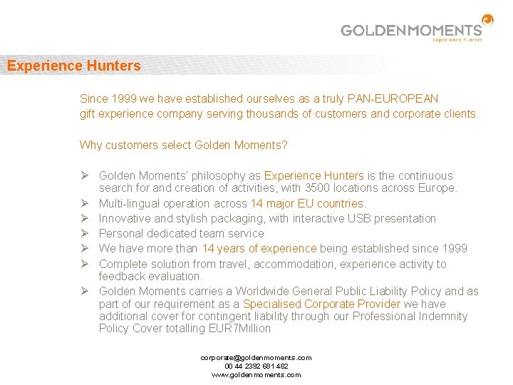 Experience Hunters Since 1999 we have established ourselves as a truly PAN-EUROPEAN gift experience