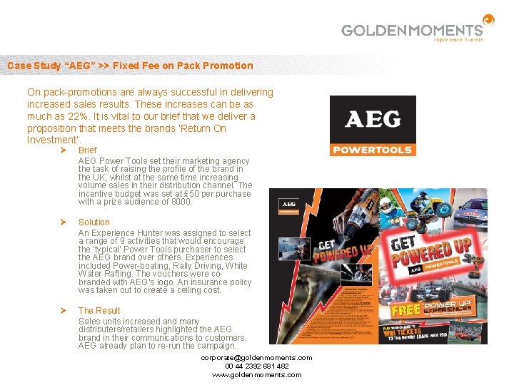 Case Study “AEG” >> Fixed Fee on Pack Promotion On pack-promotions are always successful