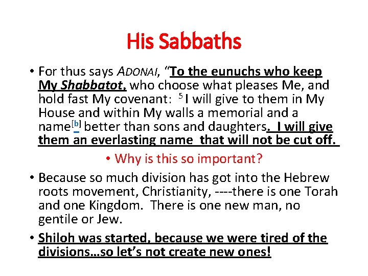 His Sabbaths • For thus says ADONAI, “To the eunuchs who keep My Shabbatot,