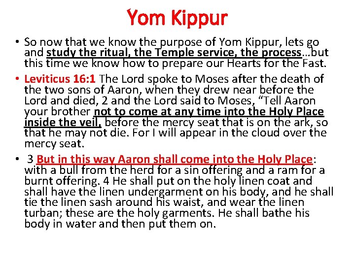 Yom Kippur • So now that we know the purpose of Yom Kippur, lets