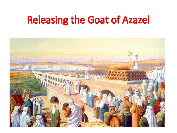 Releasing the Goat of Azazel 