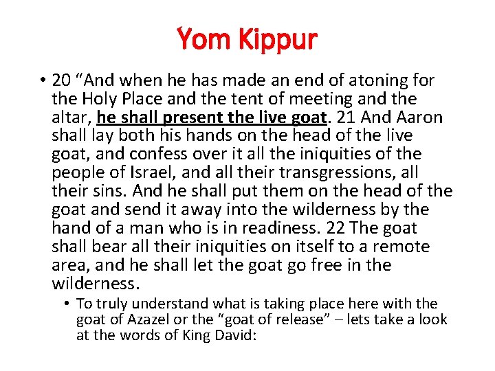 Yom Kippur • 20 “And when he has made an end of atoning for