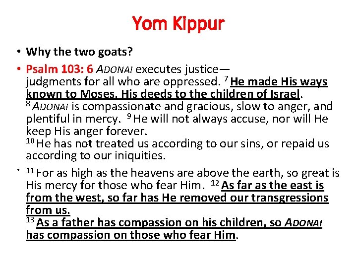 Yom Kippur • Why the two goats? • Psalm 103: 6 ADONAI executes justice—