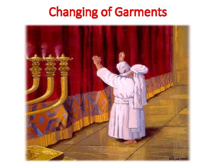 Changing of Garments 