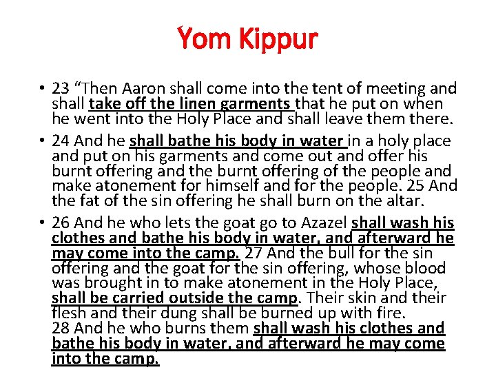 Yom Kippur • 23 “Then Aaron shall come into the tent of meeting and