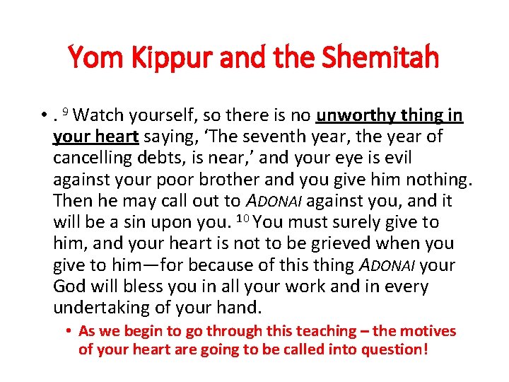 Yom Kippur and the Shemitah • . 9 Watch yourself, so there is no