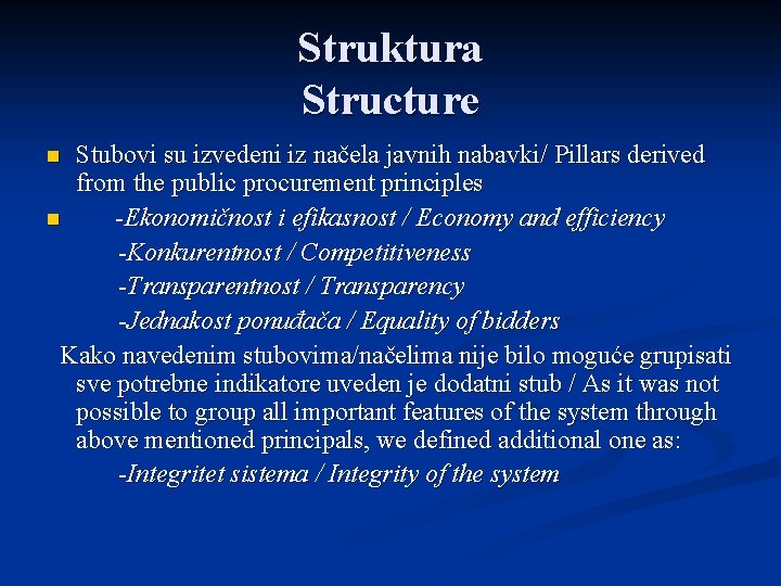 Struktura Structure Stubovi su izvedeni iz načela javnih nabavki/ Pillars derived from the public