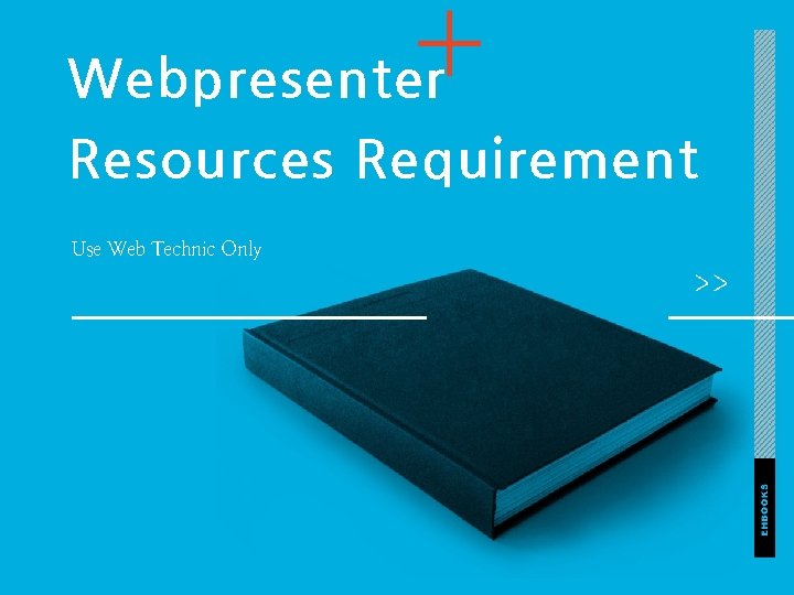 Webpresenter Resources Requirement Use Web Technic Only 