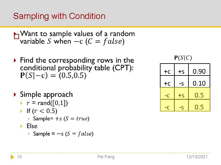 Sampling with Condition � 10 Fei Fang +c +s 0. 90 +c -s 0.