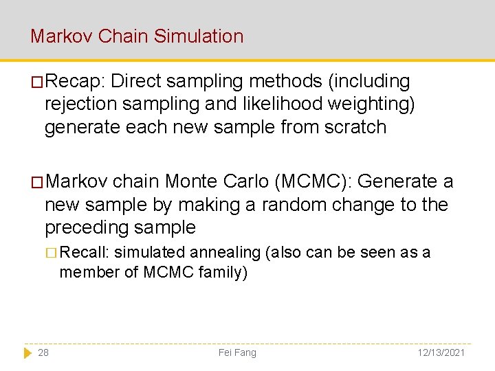 Markov Chain Simulation �Recap: Direct sampling methods (including rejection sampling and likelihood weighting) generate