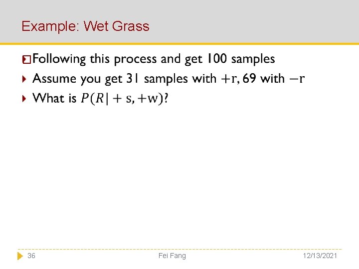 Example: Wet Grass � 36 Fei Fang 12/13/2021 