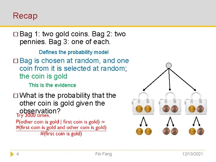 Recap � Bag 1: two gold coins. Bag 2: two pennies. Bag 3: one