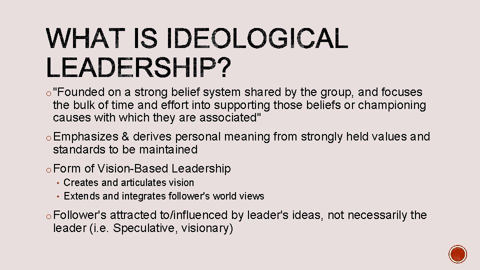 o "Founded on a strong belief system shared by the group, and focuses the