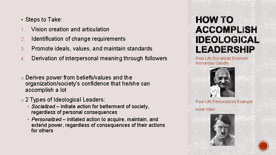 § Steps to Take: 1. Vision creation and articulation 2. Identification of change requirements