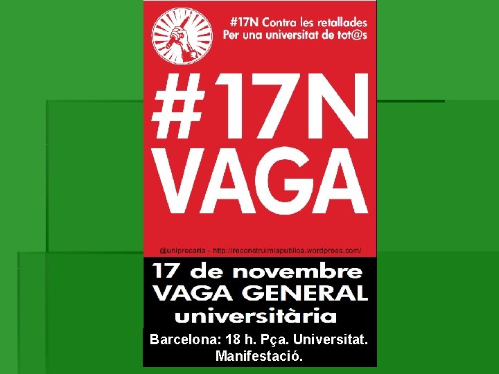 Barcelona: 18 h. Pça. Universitat. Manifestació. 