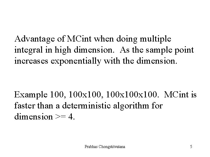 Advantage of MCint when doing multiple integral in high dimension. As the sample point