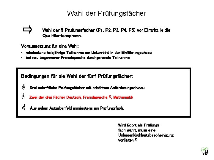 Wahl der Prüfungsfächer Wahl der 5 Prüfungsfächer (P 1, P 2, P 3, P