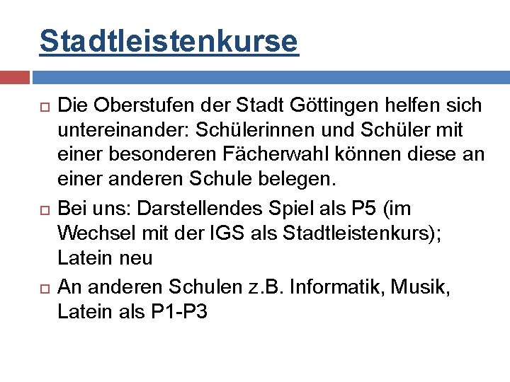 Stadtleistenkurse Die Oberstufen der Stadt Göttingen helfen sich untereinander: Schülerinnen und Schüler mit einer