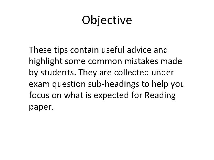 Objective These tips contain useful advice and highlight some common mistakes made by students.