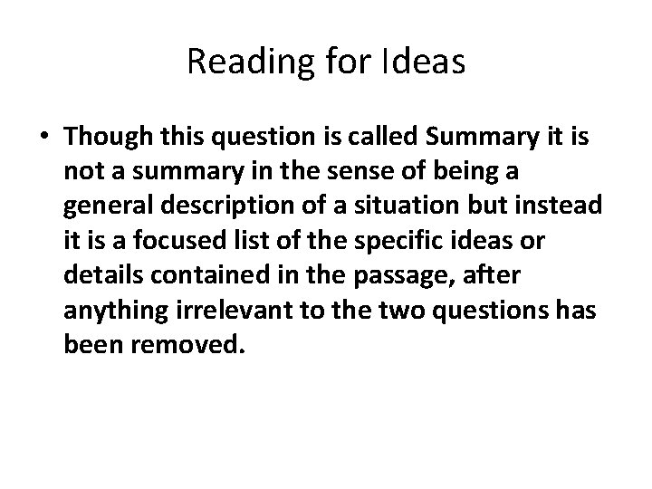 Reading for Ideas • Though this question is called Summary it is not a
