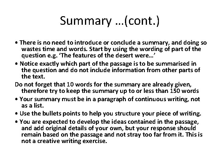 Summary …(cont. ) • There is no need to introduce or conclude a summary,