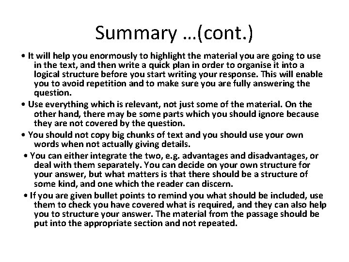 Summary …(cont. ) • It will help you enormously to highlight the material you