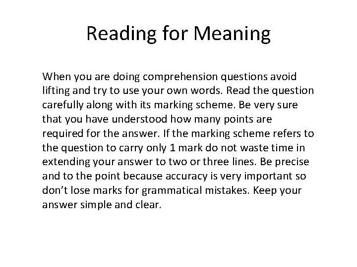 Reading for Meaning When you are doing comprehension questions avoid lifting and try to