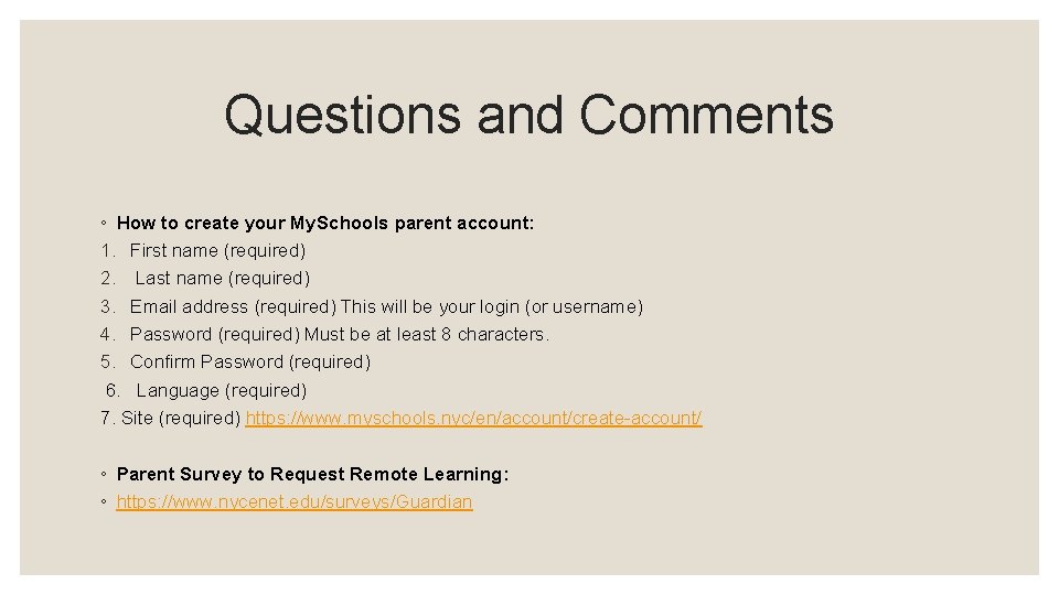 Questions and Comments ◦ How to create your My. Schools parent account: 1. First