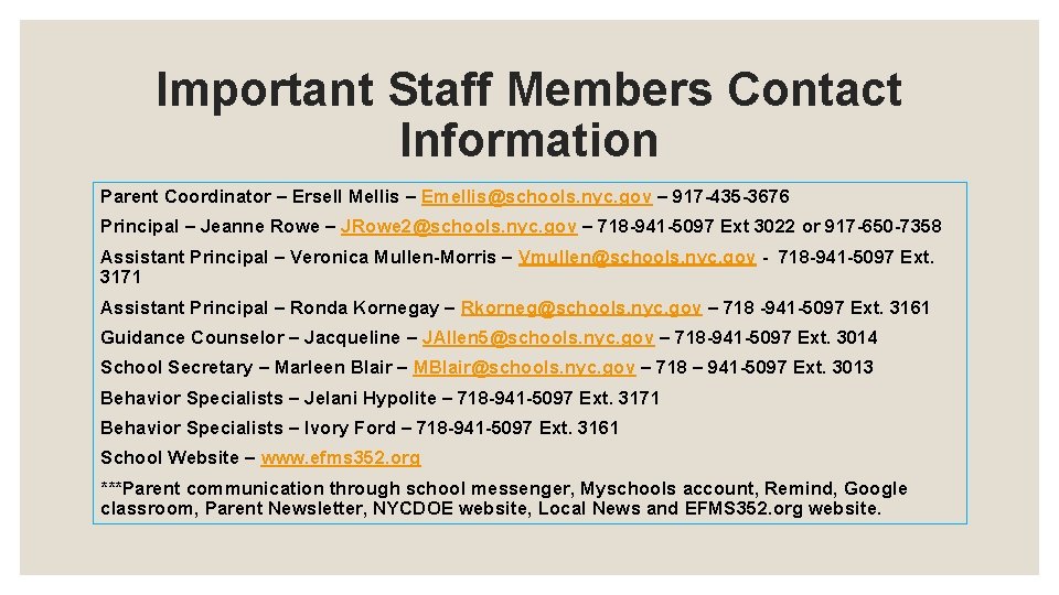 Important Staff Members Contact Information Parent Coordinator – Ersell Mellis – Emellis@schools. nyc. gov