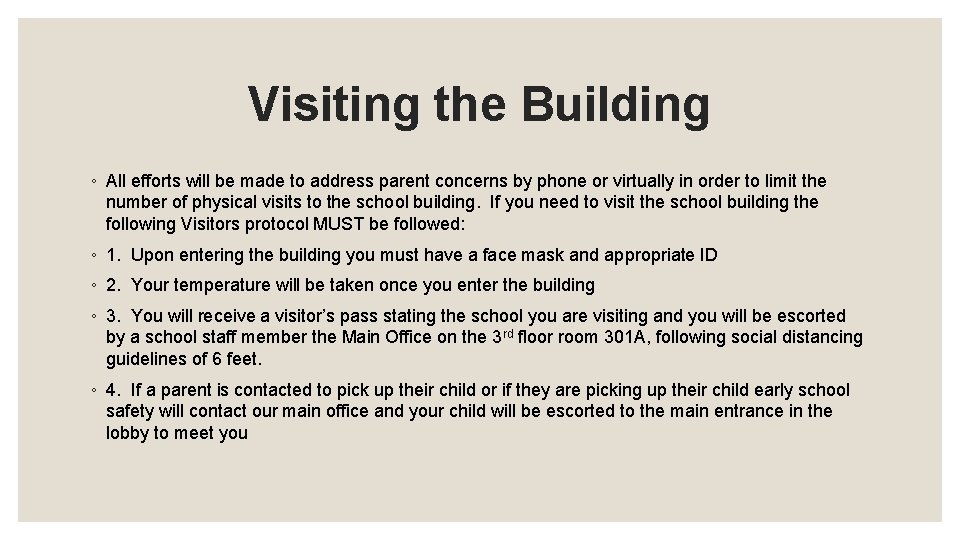 Visiting the Building ◦ All efforts will be made to address parent concerns by