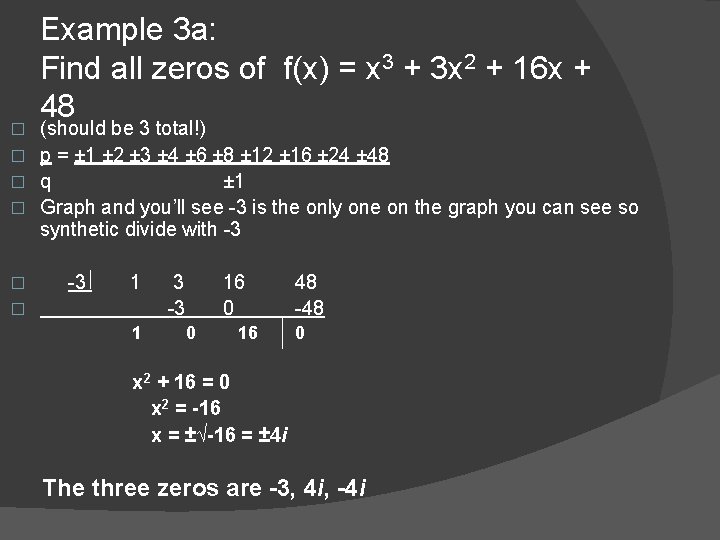 Example 3 a: Find all zeros of f(x) = x 3 + 3 x