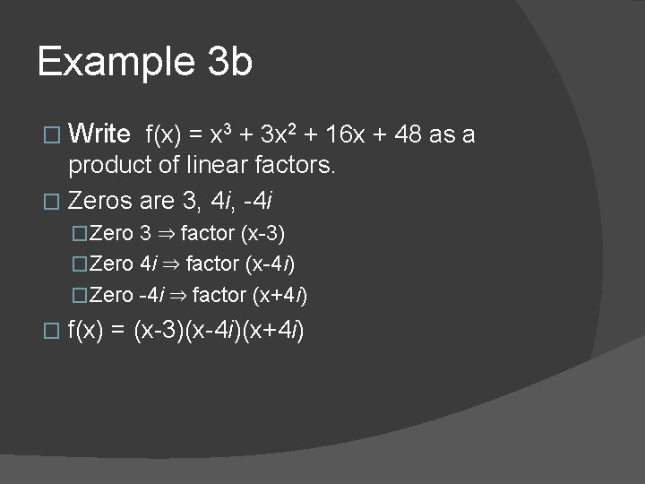 Example 3 b � Write f(x) = x 3 + 3 x 2 +