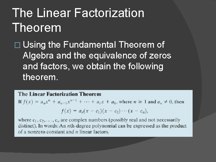 The Linear Factorization Theorem � Using the Fundamental Theorem of Algebra and the equivalence