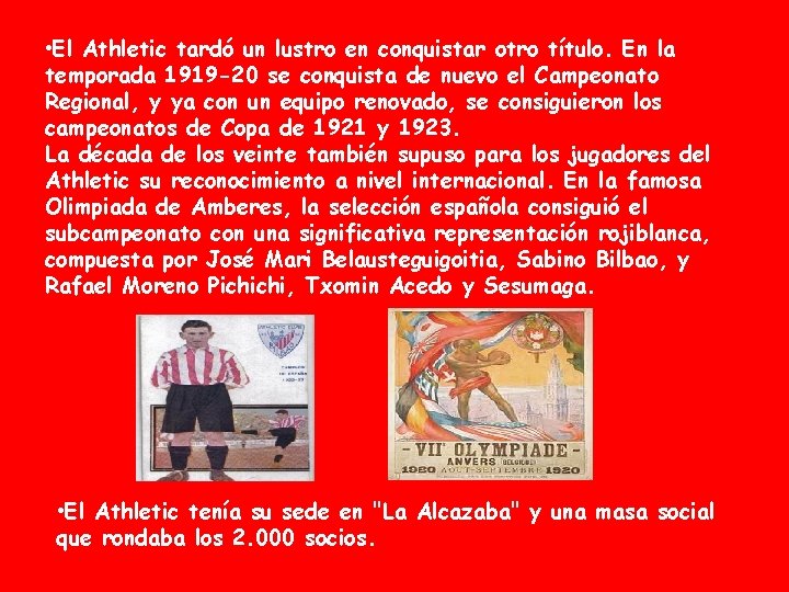  • El Athletic tardó un lustro en conquistar otro título. En la temporada