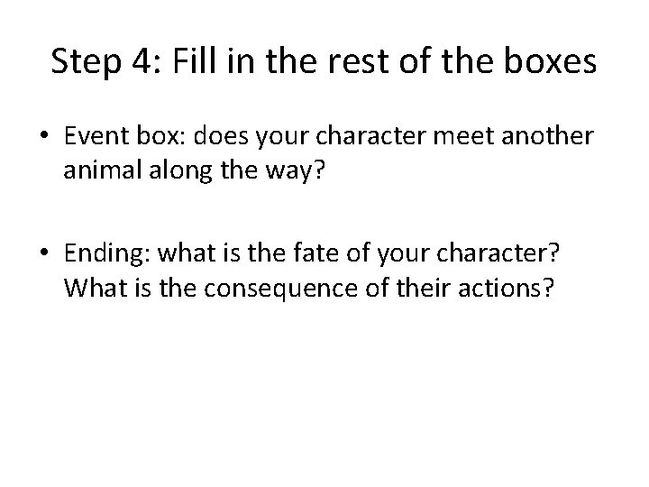 Step 4: Fill in the rest of the boxes • Event box: does your Step 4: Fill in the rest of the boxes • Event box: does your