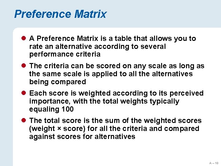 Preference Matrix l A Preference Matrix is a table that allows you to rate