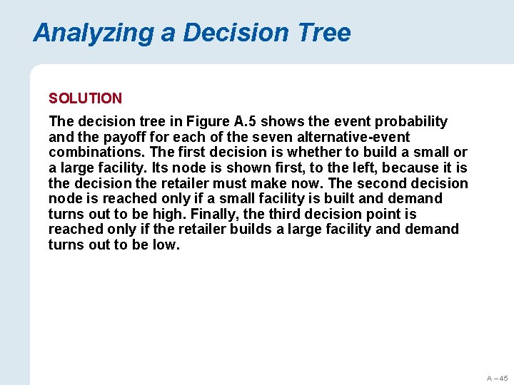Analyzing a Decision Tree SOLUTION The decision tree in Figure A. 5 shows the
