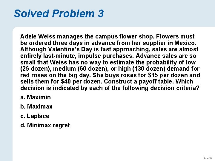 Solved Problem 3 Adele Weiss manages the campus flower shop. Flowers must be ordered