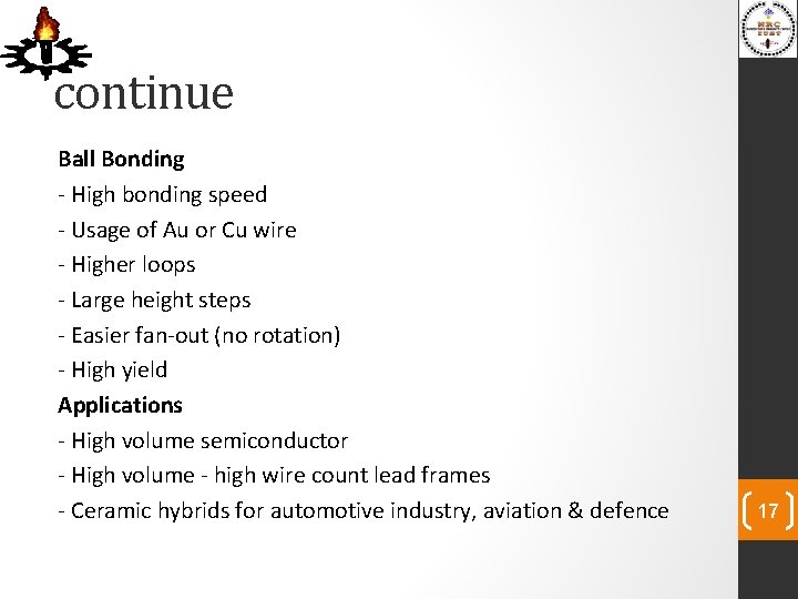 continue Ball Bonding - High bonding speed - Usage of Au or Cu wire