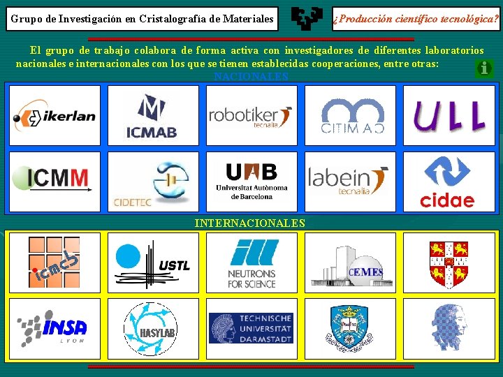 Grupo de Investigación en Cristalografía de Materiales ¿Producción científico tecnológica? El grupo de trabajo