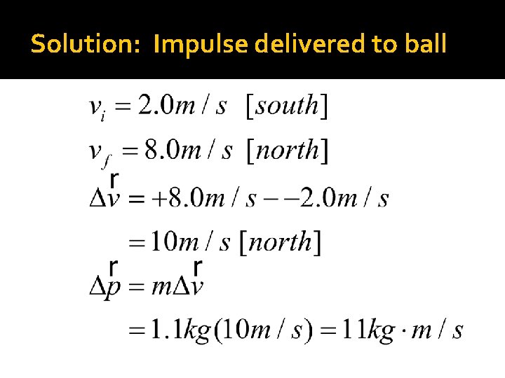Solution: Impulse delivered to ball 
