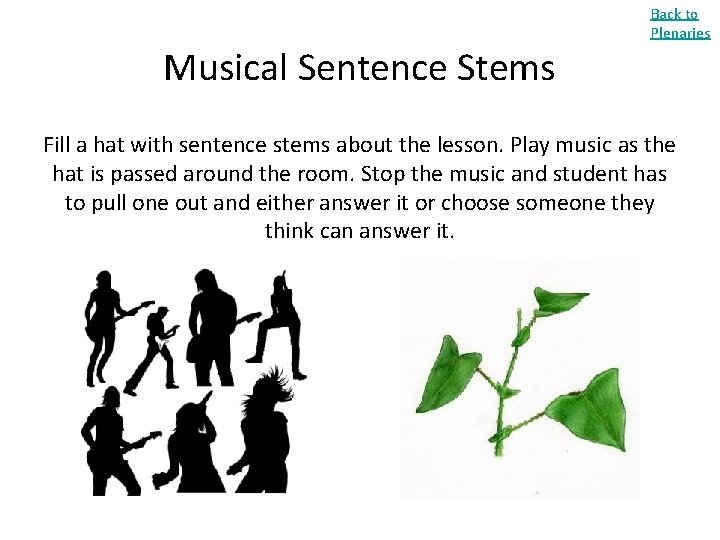 Musical Sentence Stems Back to Plenaries Fill a hat with sentence stems about the