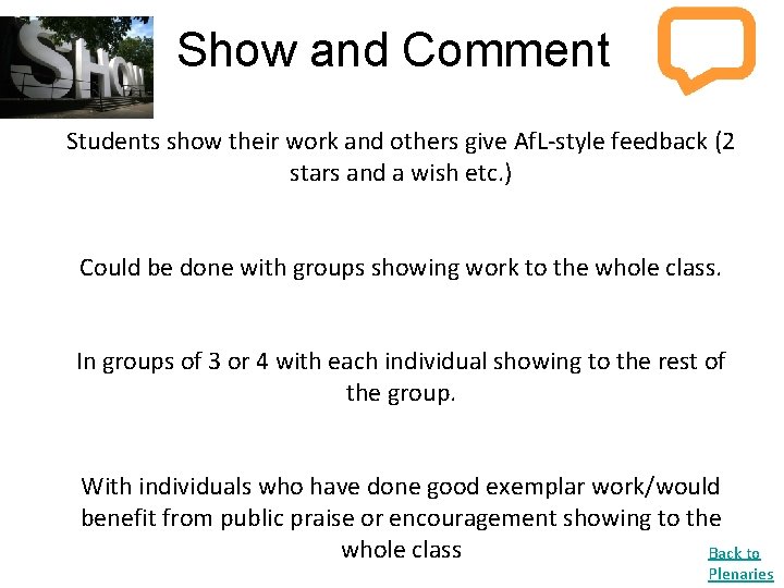 Show and Comment Students show their work and others give Af. L-style feedback (2