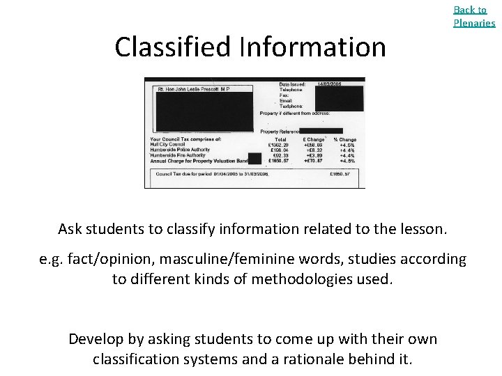 Classified Information Back to Plenaries Ask students to classify information related to the lesson.