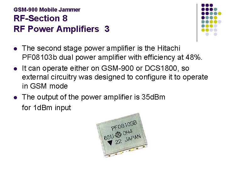 GSM-900 Mobile Jammer RF-Section 8 RF Power Amplifiers 3 l l l The second