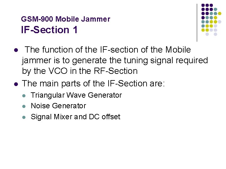 GSM-900 Mobile Jammer IF-Section 1 l l The function of the IF-section of the