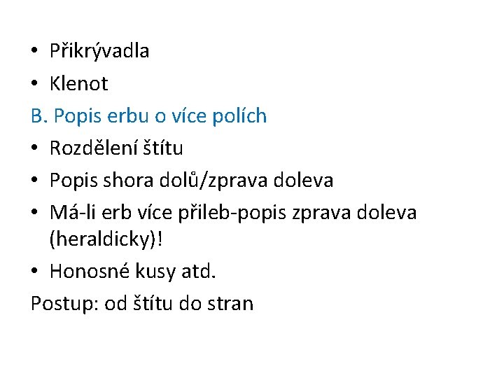  • Přikrývadla • Klenot B. Popis erbu o více polích • Rozdělení štítu