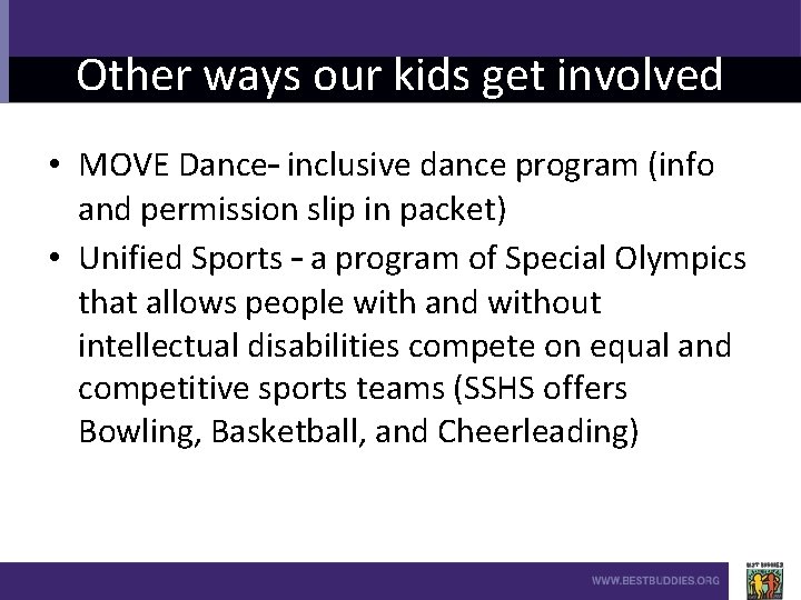 Other ways our kids get involved • MOVE Dance– inclusive dance program (info and